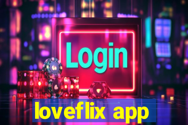 loveflix app